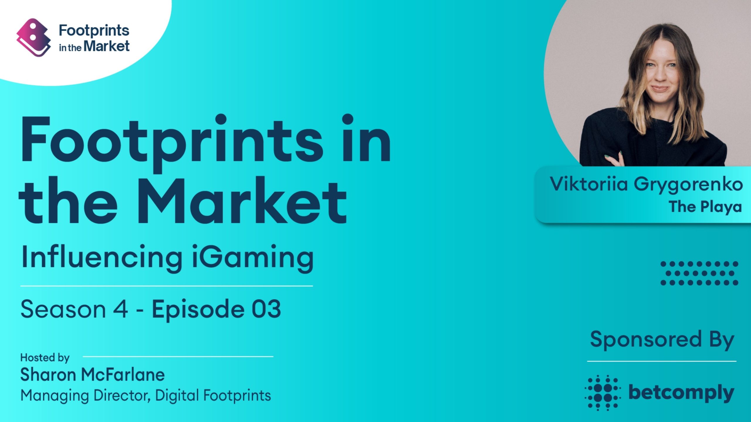 Footprints in the Market | Influencing iGaming S4 E3: Viktoriia Grygorenko
