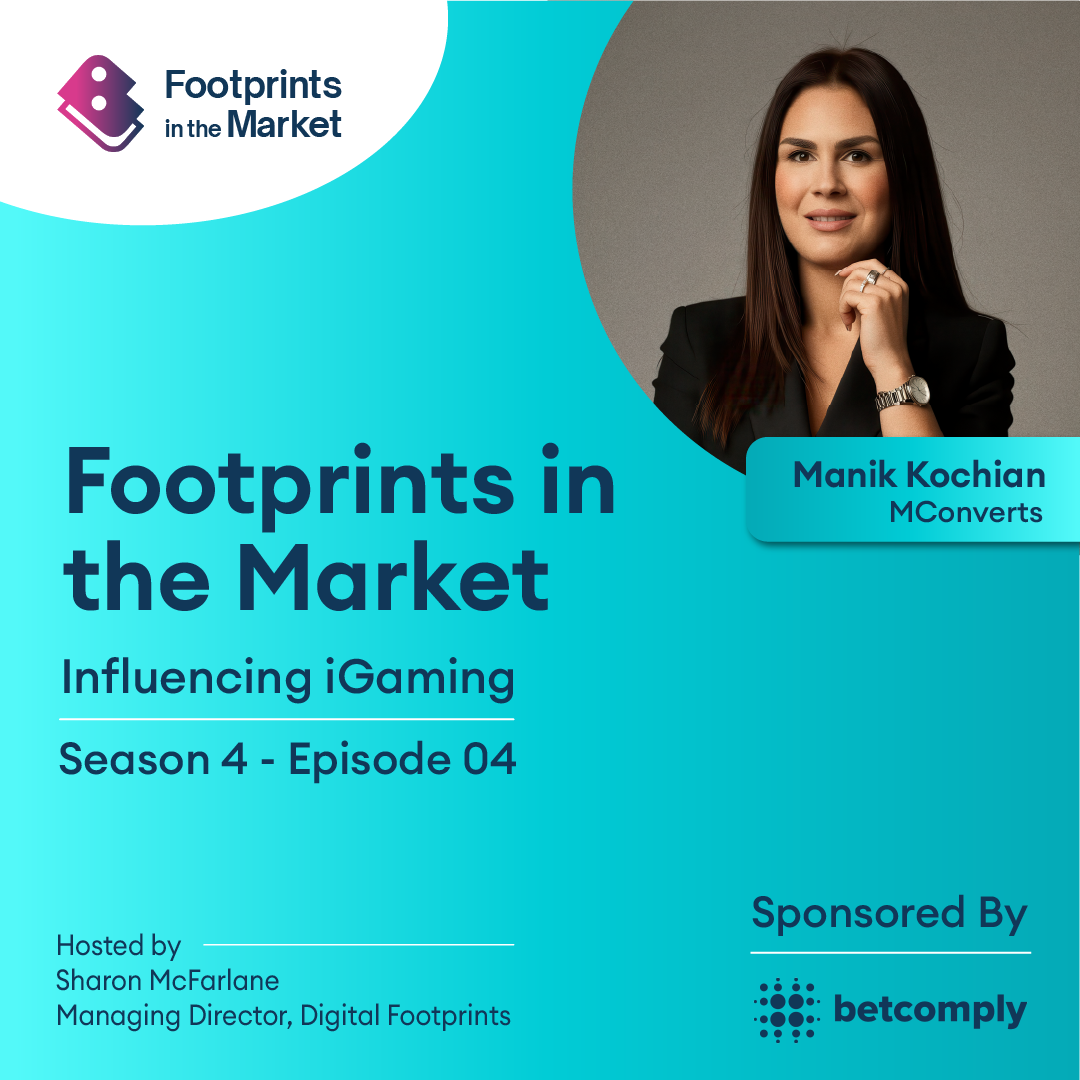 Footprints in the Market | Influencing iGaming S4 E4: Manik Kochian