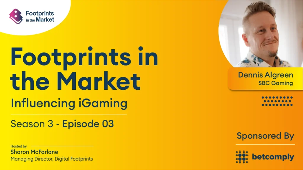 Footprints in the Market | Influencing iGaming S3 E3: Dennis Algreen