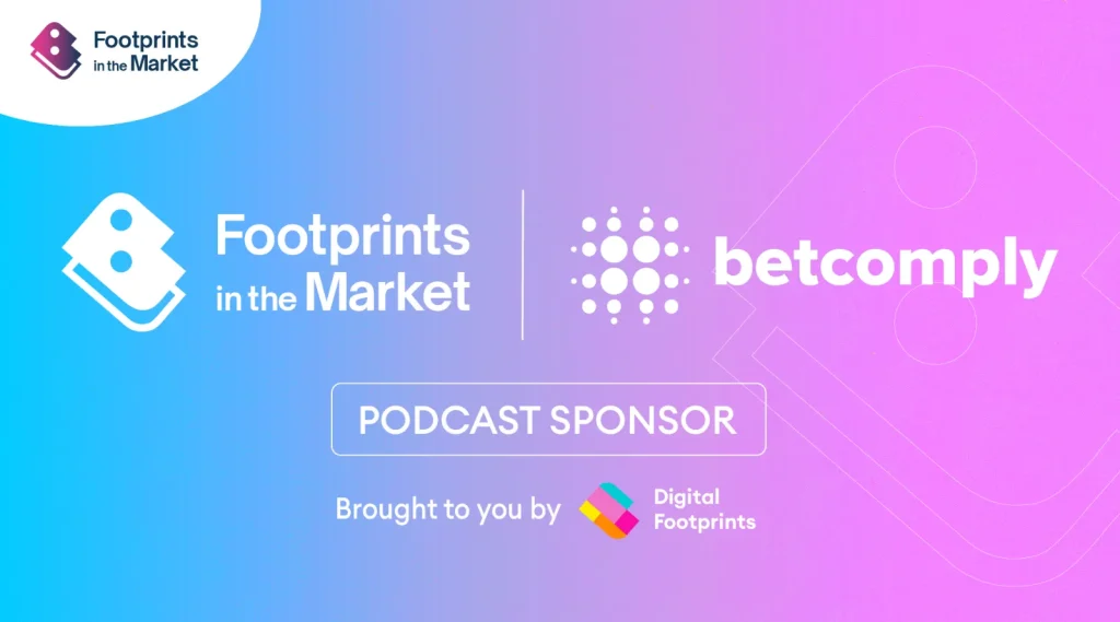 BetComply Announced as Headline Sponsor of ‘Footprints in the Market’ Season 3