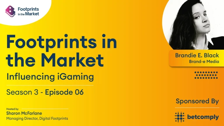 Footprints in the Market | Influencing iGaming S3 E6: Brandie E. Black