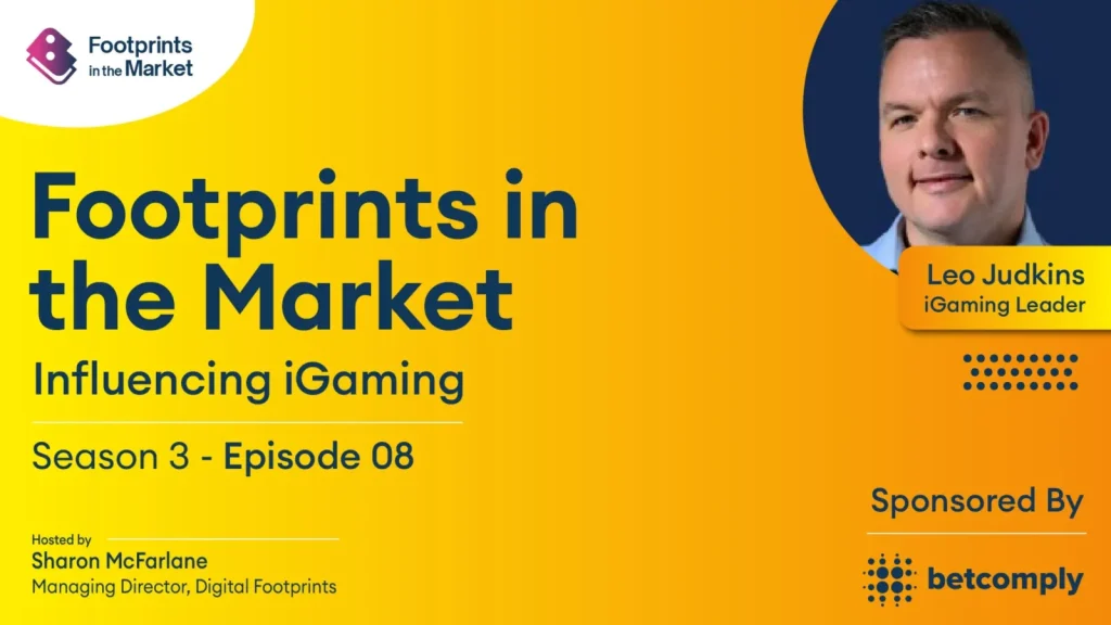 Footprints in the Market | Influencing iGaming S3 E8: Leo Judkins