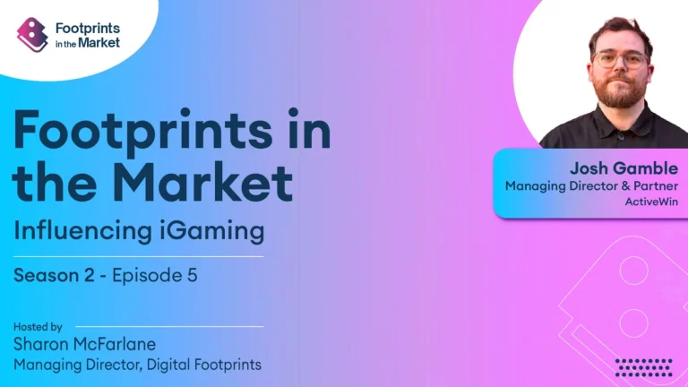 Footprints in the Market | Influencing iGaming S2 E5: Josh Gamble