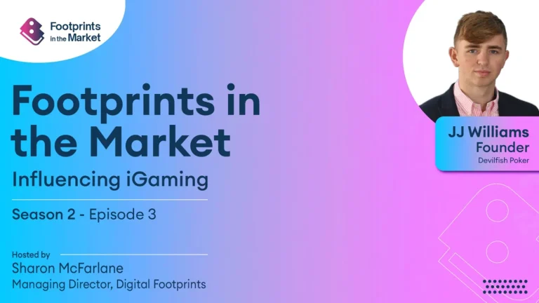Footprints in the Market | Influencing iGaming S2 E3: JJ Williams