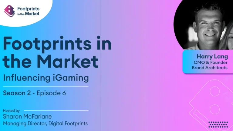 Footprints in the Market | Influencing iGaming S2 E6: Harry Lang