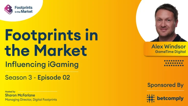 Footprints in the Market | Influencing iGaming S3 E2: Alex Windsor