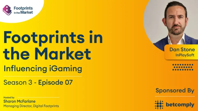 Footprints in the Market | Influencing iGaming S3 E7: Dan Stone