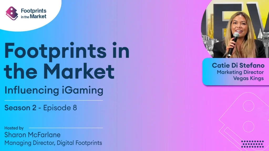 Footprints in the Market | Influencing iGaming S2 E8: Catie Di Stefano