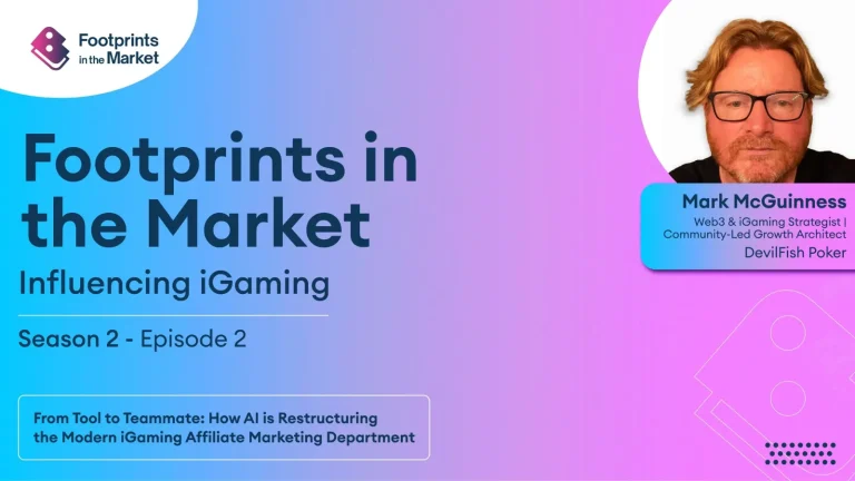 Footprints in the Market | Influencing iGaming S2 E2: Mark McGuinness