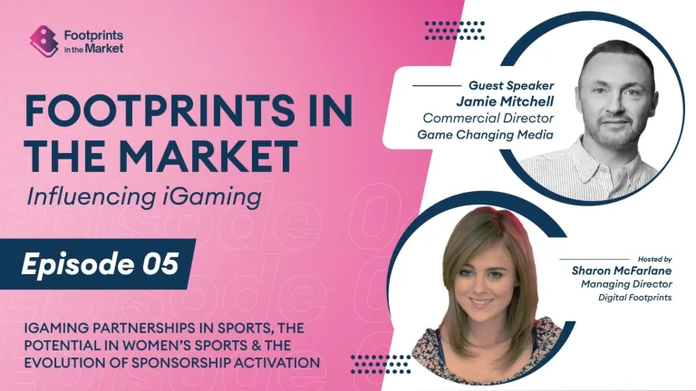 Footprints in the Market | Influencing iGaming Episode 5: Jamie Mitchell