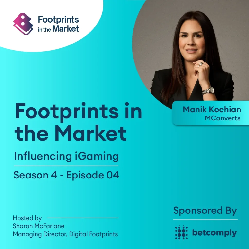 Footprints in the Market | Influencing iGaming S4 E4: Manik Kochian