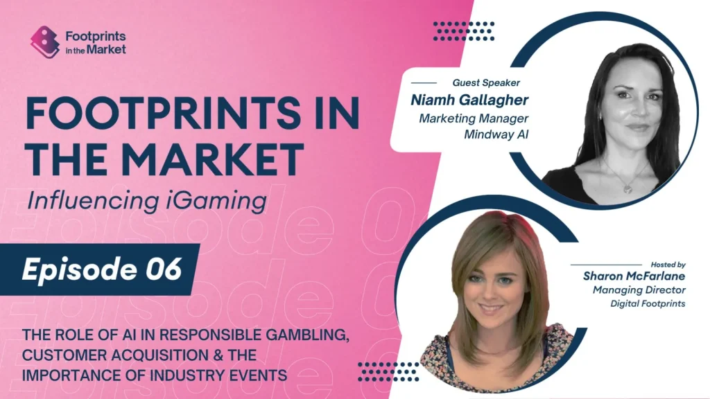 Footprints in the Market | Influencing iGaming Episode 6: Niamh Gallagher